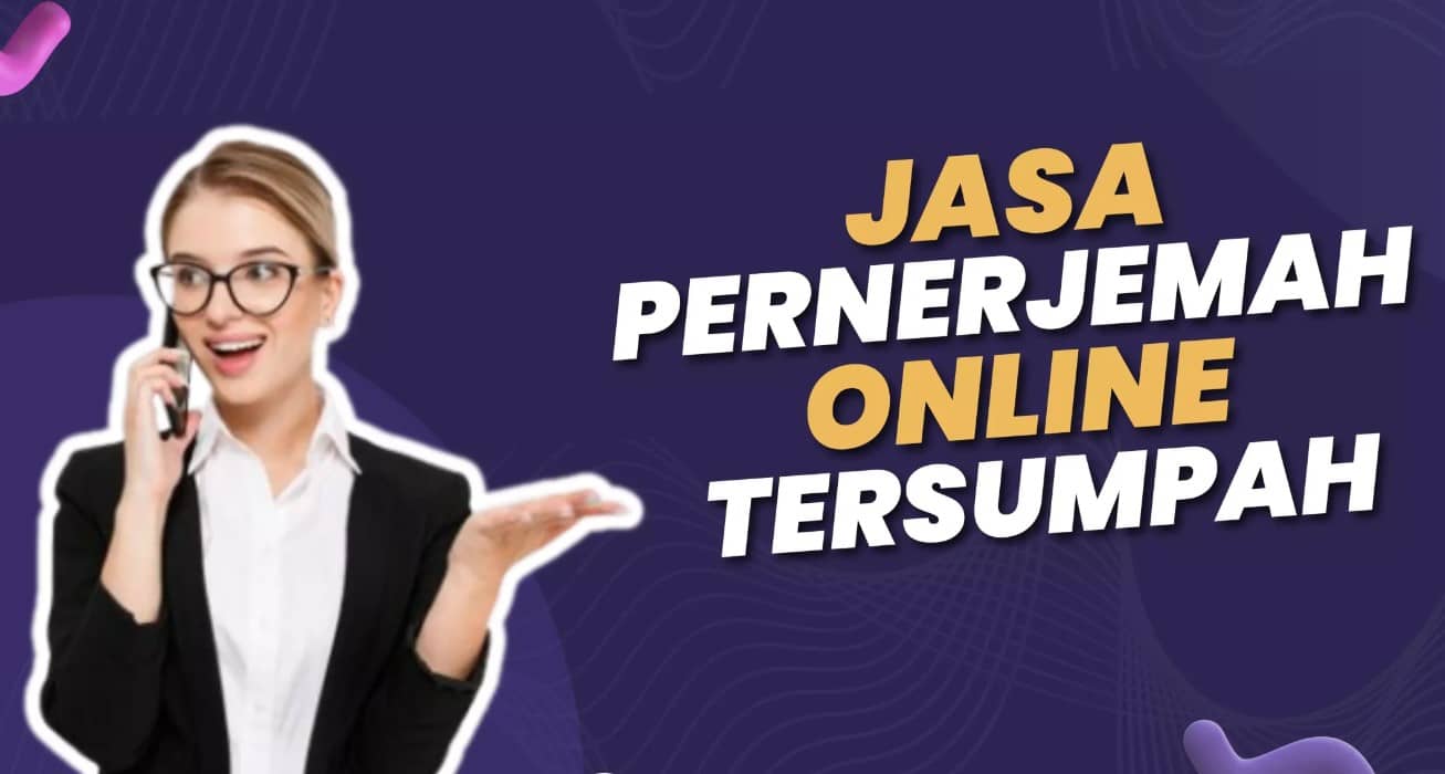 Penerjemah Tersumpah Online: Solusi Mudah Dan Akurat