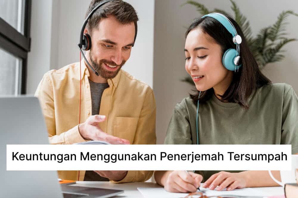 Keuntungan menggunakan penerjemah tersumpah