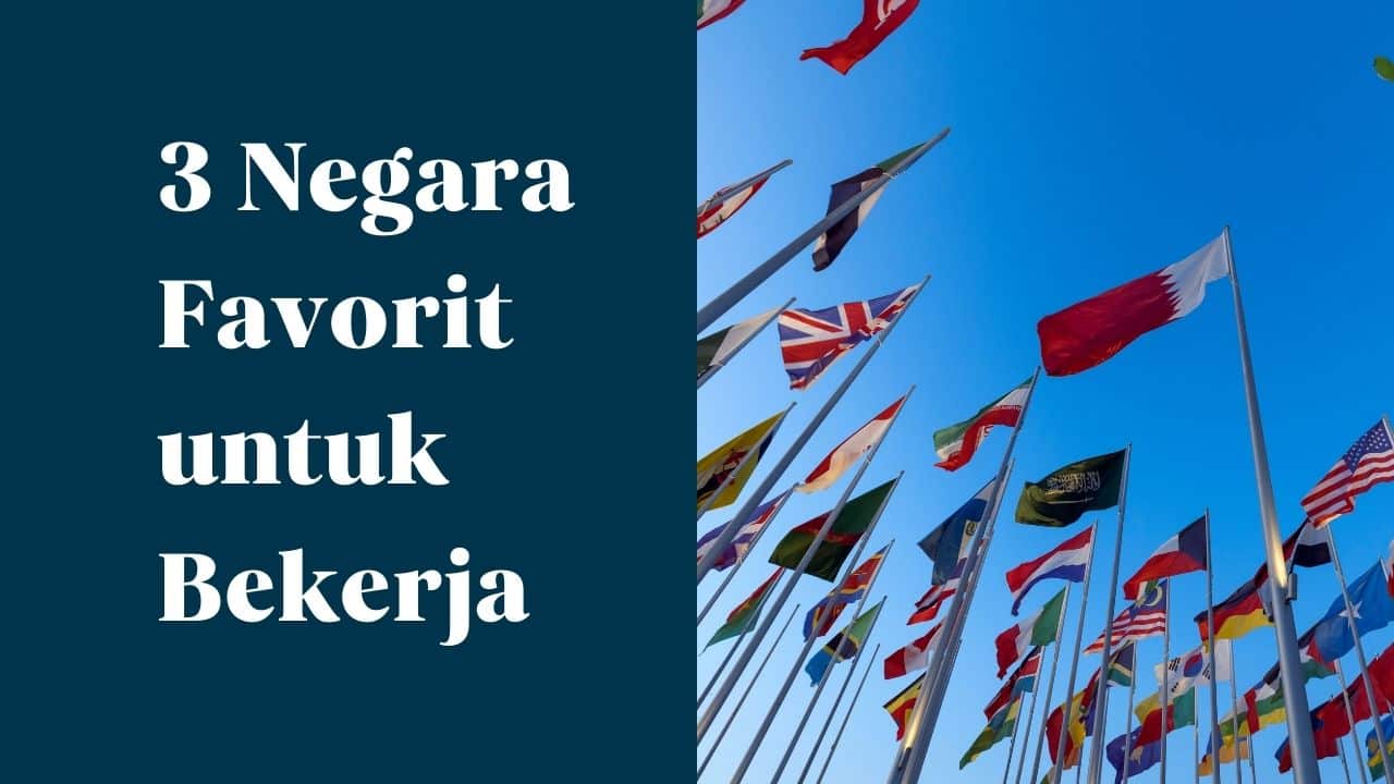 3 Negara Favorit untuk Bekerja