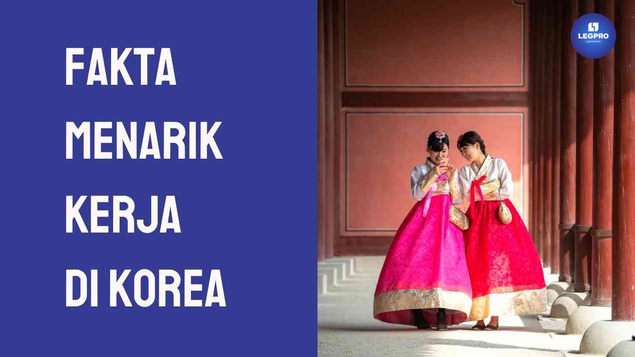 Fakta Menarik Kerja di Korea