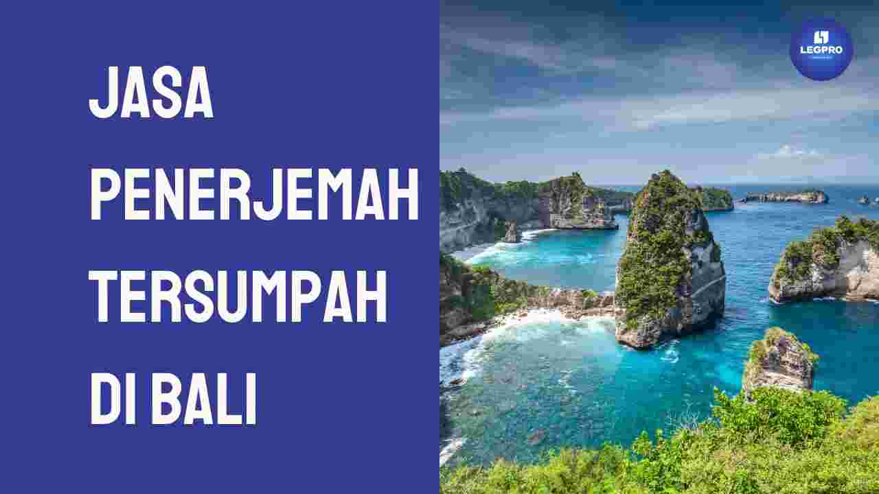 Jasa Penerjemah Tersumpah di Bali