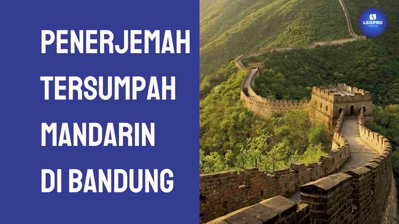 Penerjemah Tersumpah Mandarin di Bandung