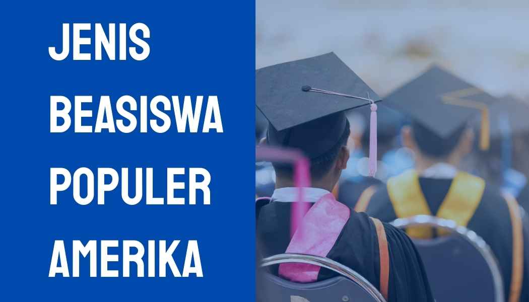 Jenis Beasiswa Populer Amerika