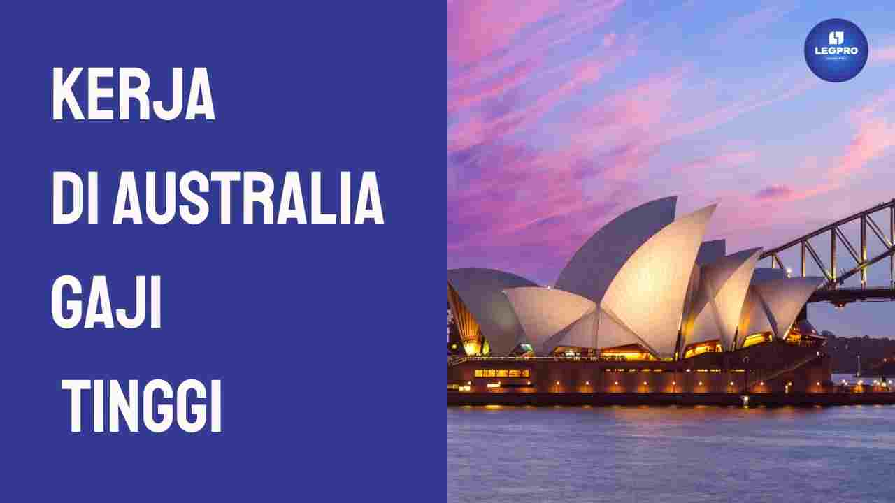 Kerja di Australia Gaji Tinggi