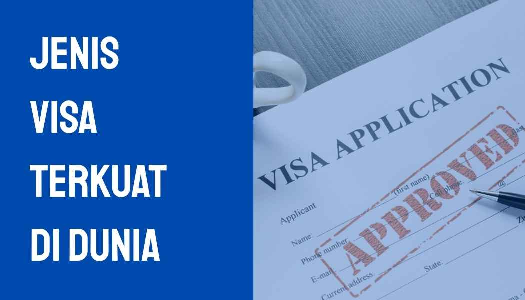 Jenis Visa Terkuat di Dunia