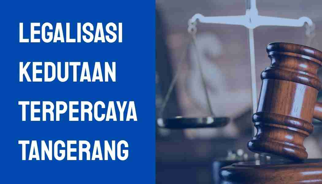Legalisasi Kedutaan Terpercaya Tangerang