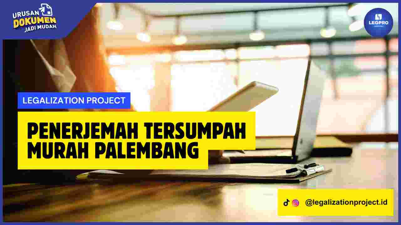 Penerjemah Tersumpah Murah Palembang