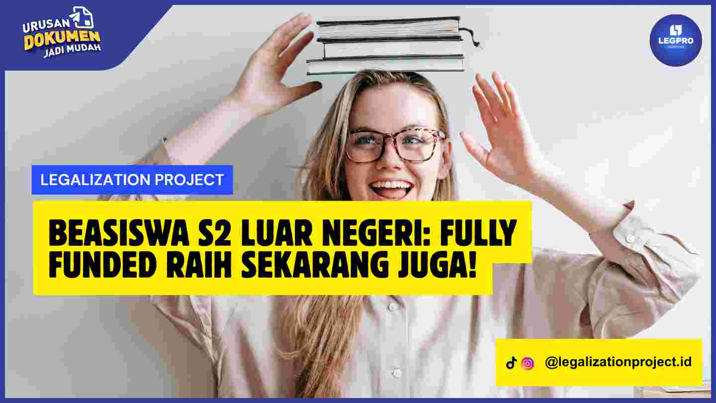 Beasiswa S2 Luar Negeri: Fully Funded Raih Sekarang Juga!