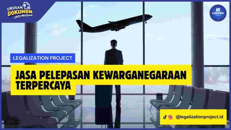 Jasa Pelepasan Kewarganegaraan Terpercaya