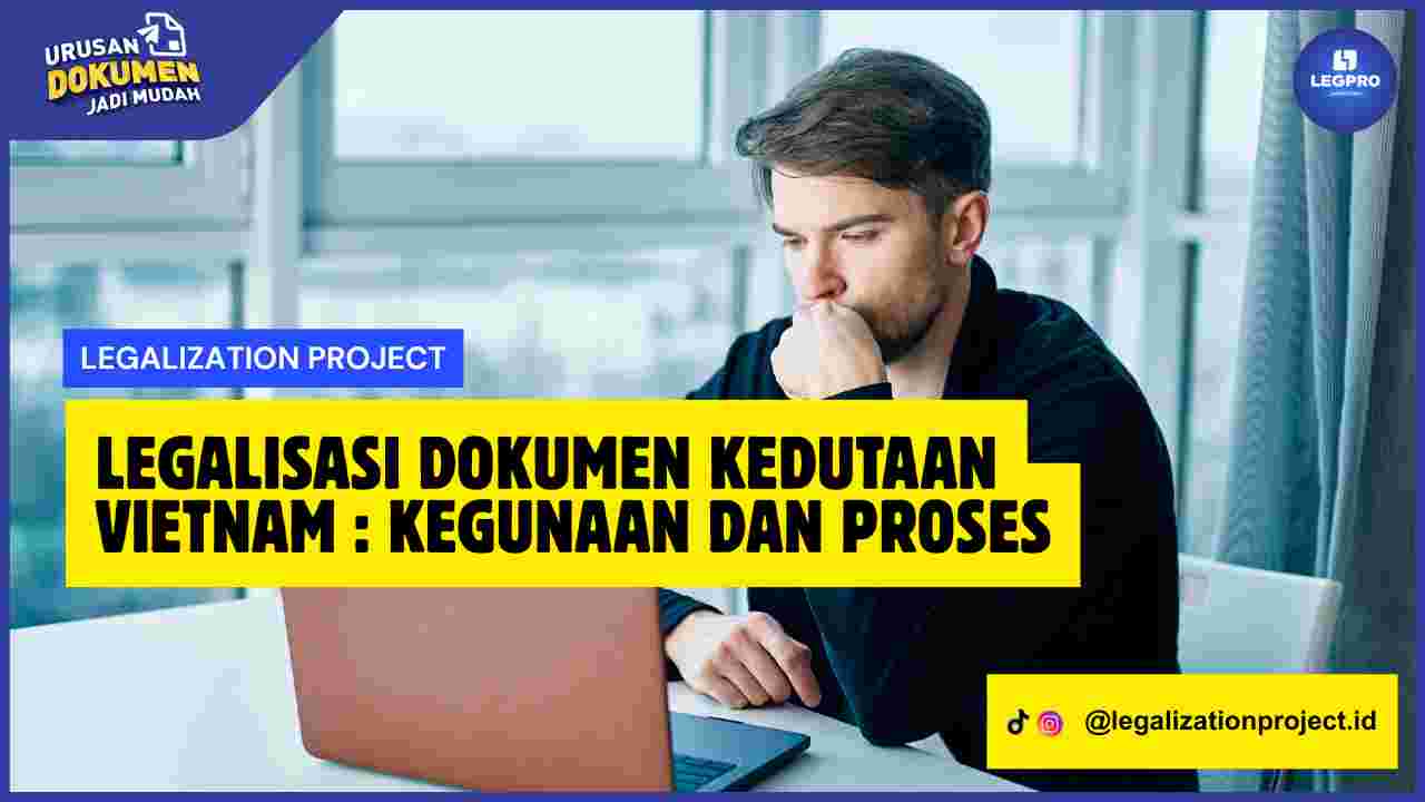 Legalisasi Dokumen Kedutaan Vietnam