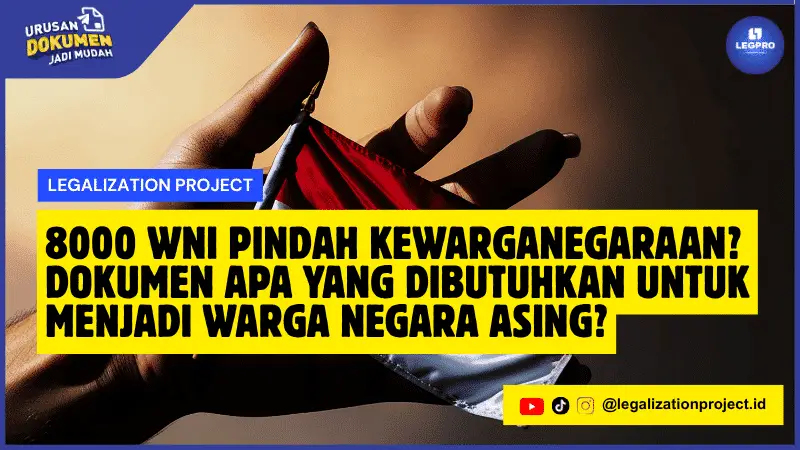 8000 WNI Pindah Kewarganegaraan Dokumen Apa yang Dibutuhkan untuk Menjadi Warga Negara Asing2