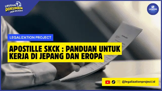 Apostille SKCK Panduan untuk Kerja di Jepang dan Eropa