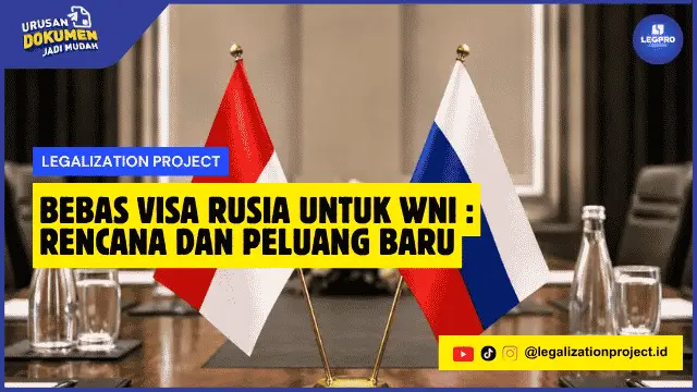 Bebas Visa Rusia untuk WNI Rencana dan Peluang Baru