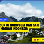 Biaya Hidup di Norwegia dan Gaji Pekerja Migran Indonesia