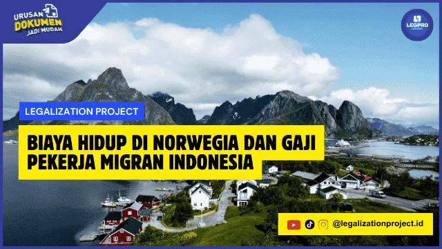 Biaya Hidup di Norwegia dan Gaji Pekerja Migran Indonesia