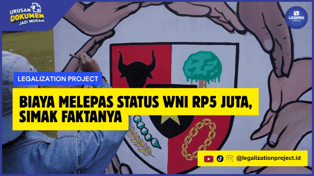 Biaya Melepas Status WNI Rp5 Juta, Simak Faktanya