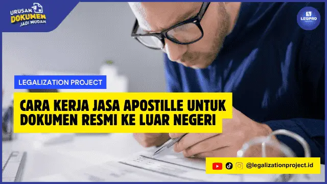 Cara Kerja Jasa Apostille untuk Dokumen Resmi ke Luar Negeri