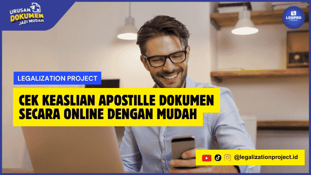 Cek Keaslian Apostille Dokumen Secara Online dengan Mudah