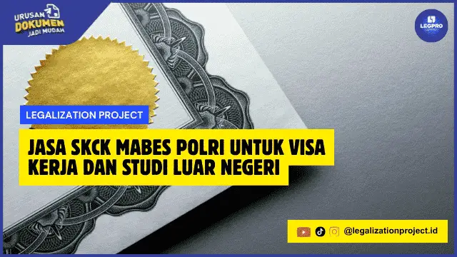 Jasa SKCK Mabes Polri untuk Visa Kerja dan Studi Luar Negeri