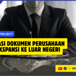 Legalisasi Dokumen Perusahaan untuk Ekspansi ke Luar Negeri