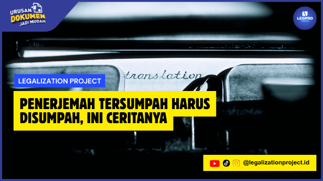 Penerjemah Tersumpah Harus Disumpah, Ini Ceritanya