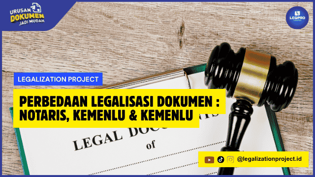 Perbedaan Legalisasi Dokumen Notaris, Kemenlu & Kemenlu