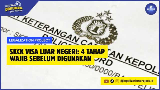 SKCK Visa Luar Negeri 4 Tahap Wajib Sebelum Digunakan