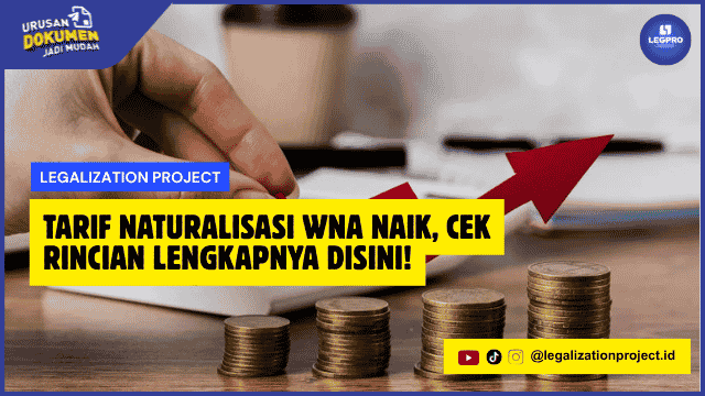 Tarif Naturalisasi WNA Naik, Cek Rincian Lengkapnya Disini!